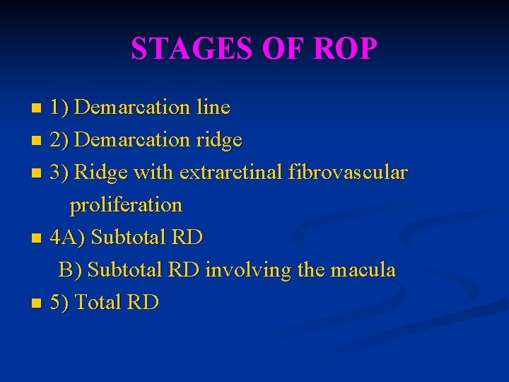 STAGES OF ROP 1) Demarcation line n 2) Demarcation ridge n 3) Ridge with STAGES OF ROP 1) Demarcation line n 2) Demarcation ridge n 3) Ridge with