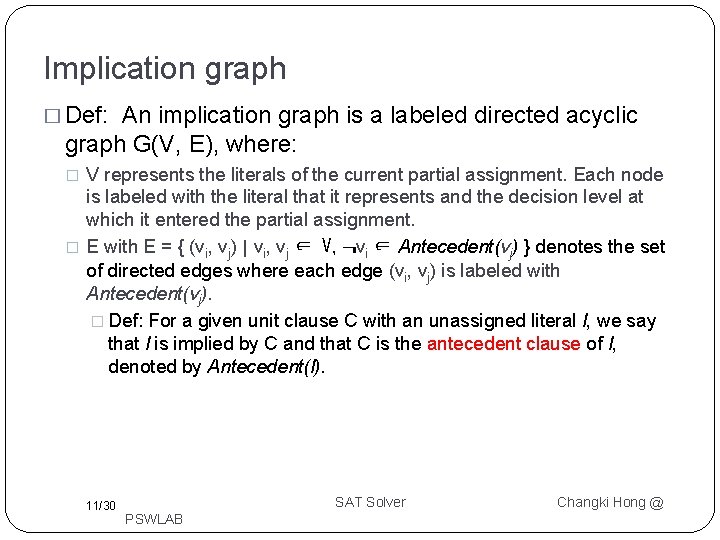 Implication graph � Def: An implication graph is a labeled directed acyclic graph G(V,