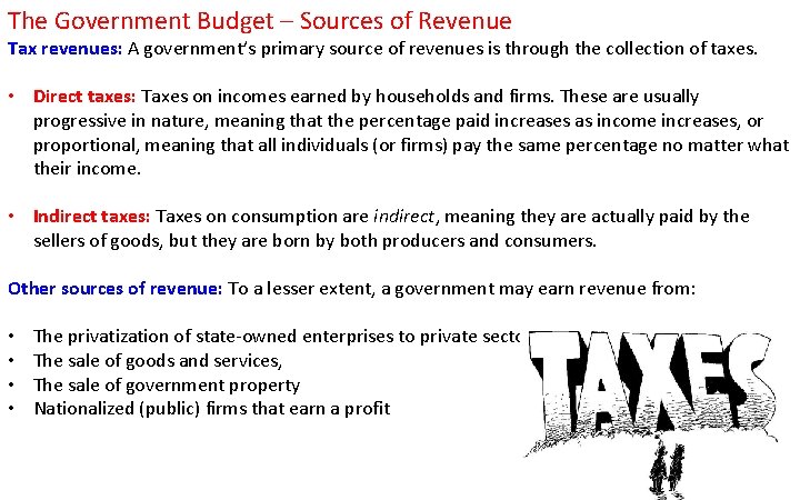 The Government Budget – Sources of Revenue Tax revenues: A government’s primary source of