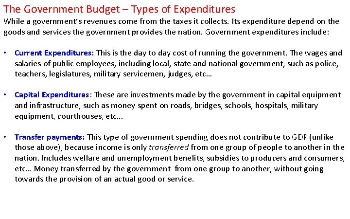 The Government Budget – Types of Expenditures While a government’s revenues come from the