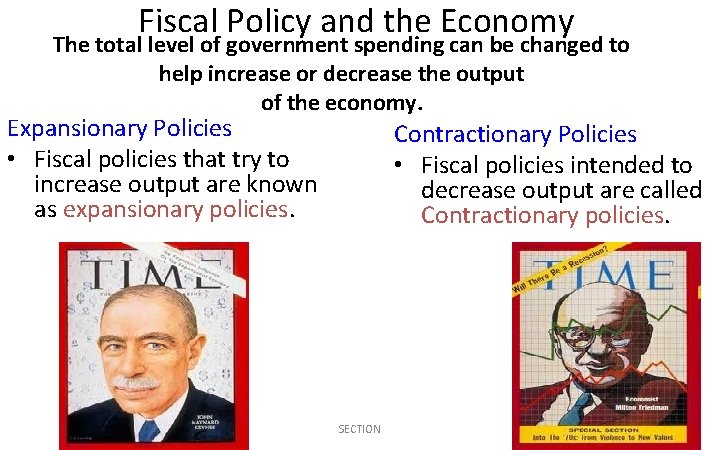 Fiscal Policy and the Economy The total level of government spending can be changed