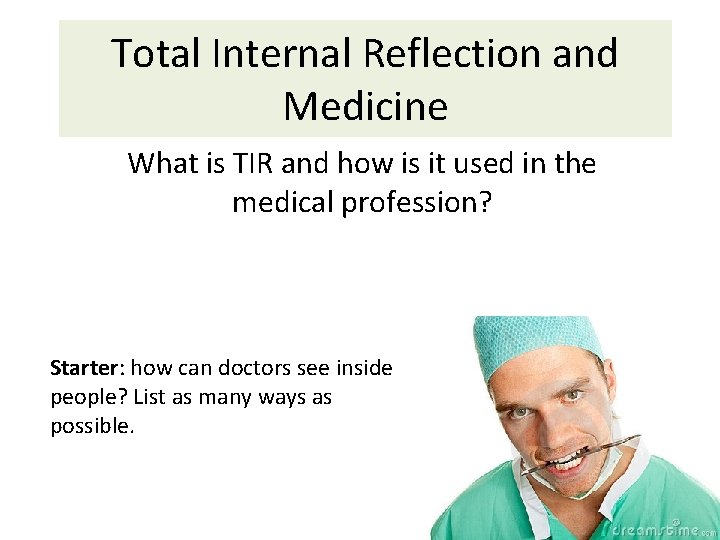 Total Internal Reflection and Medicine What is TIR and how is it used in