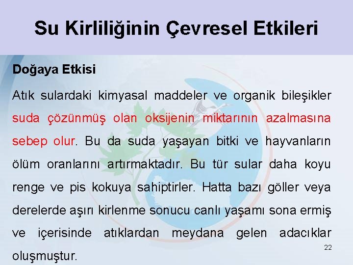 Su Kirliliğinin Çevresel Etkileri Doğaya Etkisi Atık sulardaki kimyasal maddeler ve organik bileşikler suda