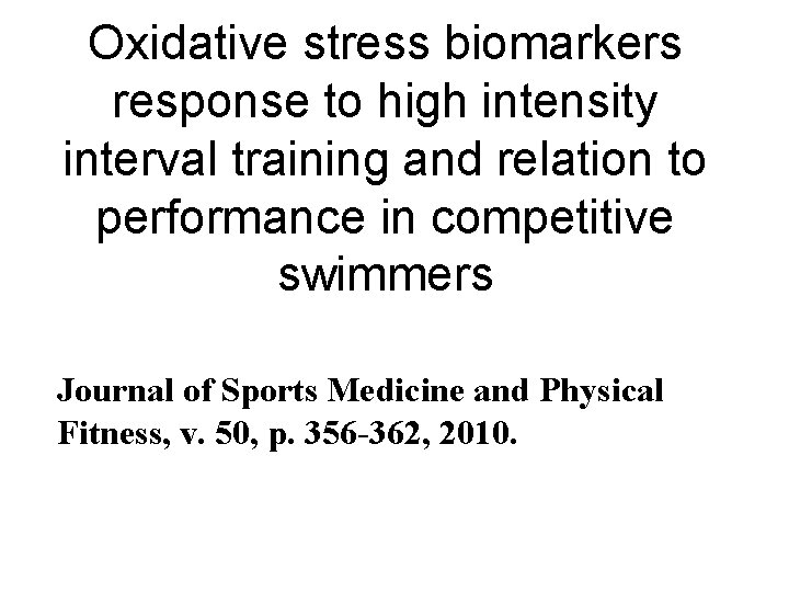 Oxidative stress biomarkers response to high intensity interval training and relation to performance in