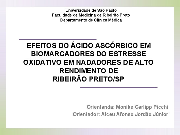 Universidade de São Paulo Faculdade de Medicina de Ribeirão Preto Departamento de Clínica Médica