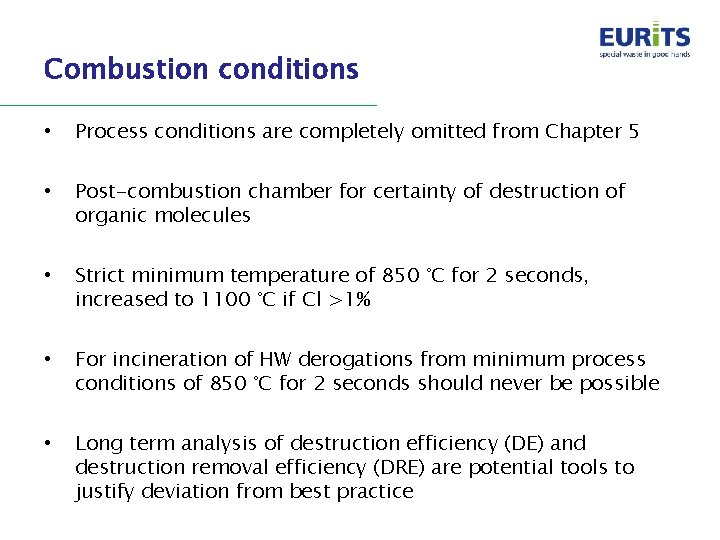 Combustion conditions • Process conditions are completely omitted from Chapter 5 • Post-combustion chamber