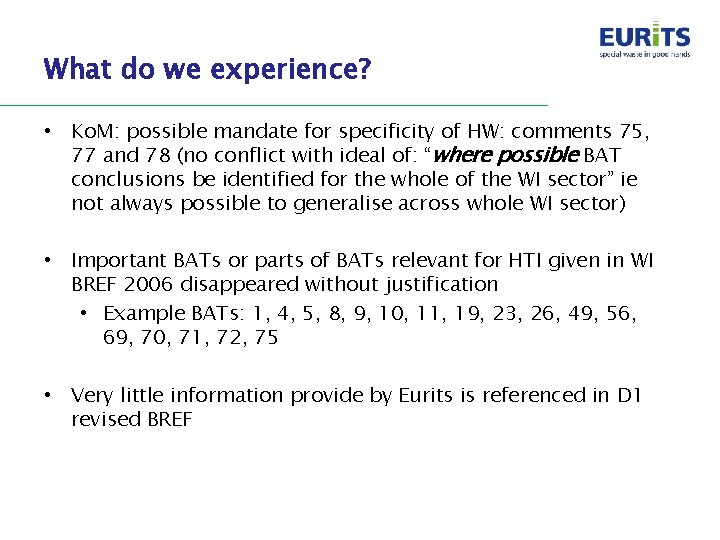 What do we experience? • Ko. M: possible mandate for specificity of HW: comments