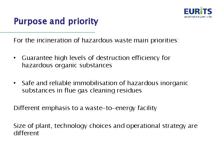 Purpose and priority For the incineration of hazardous waste main priorities: • Guarantee high