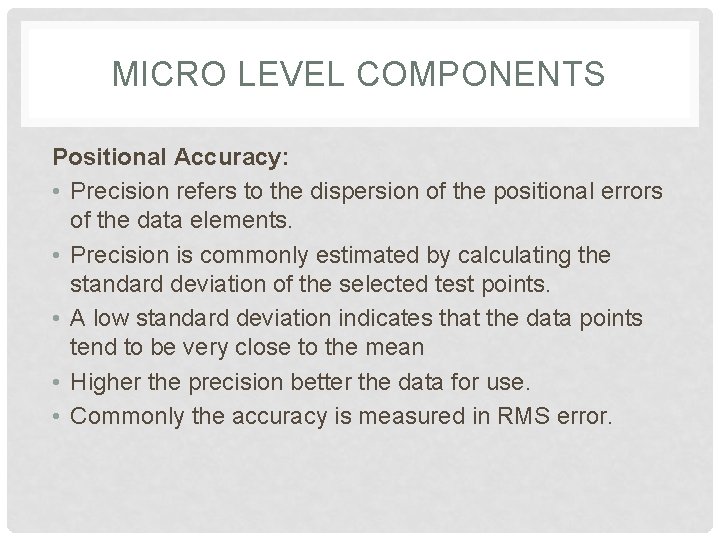 MICRO LEVEL COMPONENTS Positional Accuracy: • Precision refers to the dispersion of the positional