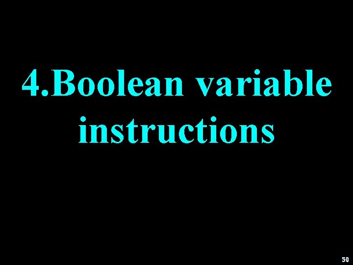4. Boolean variable instructions 50 