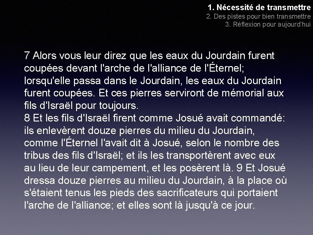 1. Nécessité de transmettre 2. Des pistes pour bien transmettre 3. Réflexion pour aujourd’hui