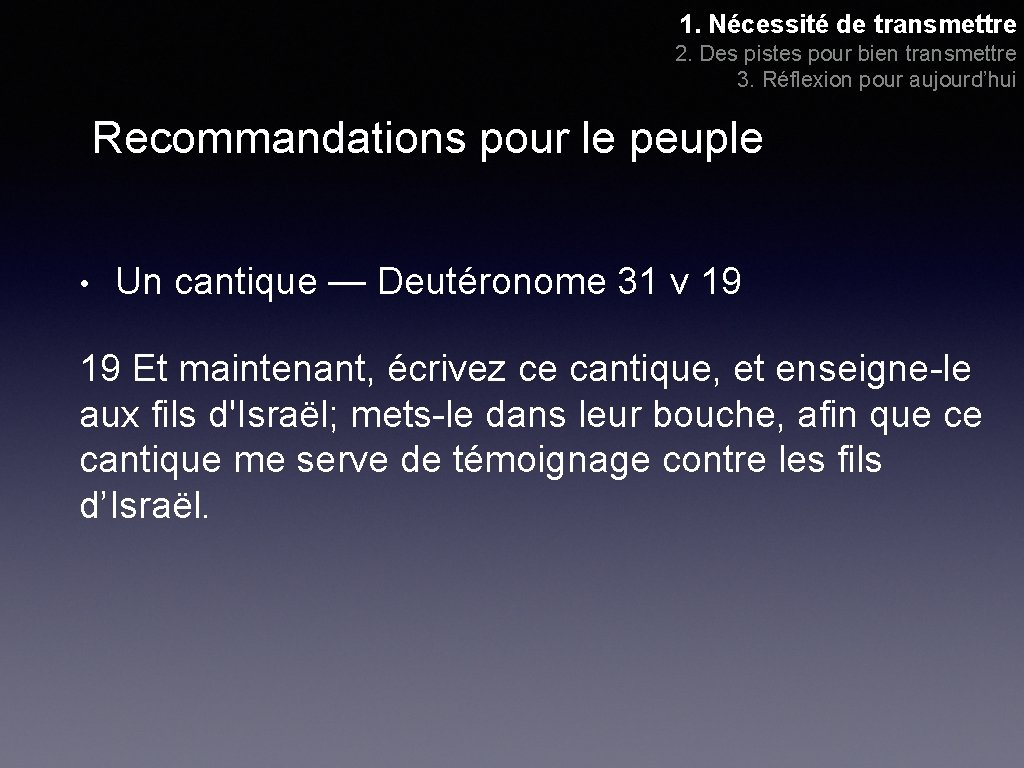 1. Nécessité de transmettre 2. Des pistes pour bien transmettre 3. Réflexion pour aujourd’hui