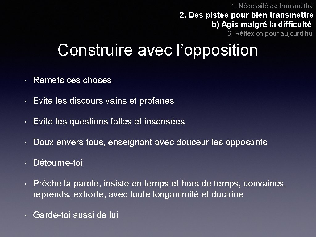 1. Nécessité de transmettre 2. Des pistes pour bien transmettre b) Agis malgré la