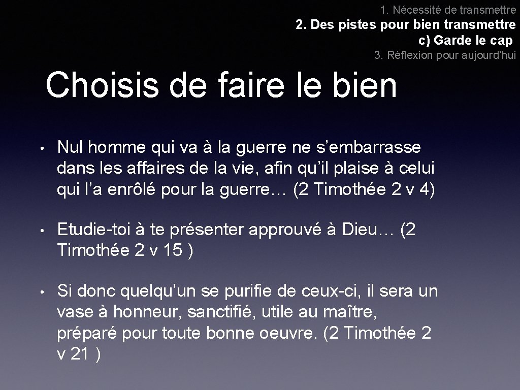 1. Nécessité de transmettre 2. Des pistes pour bien transmettre c) Garde le cap