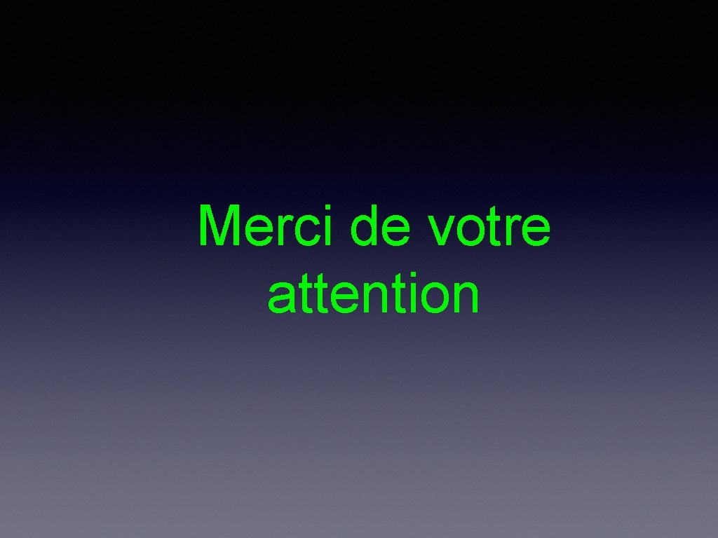 Merci de votre attention 