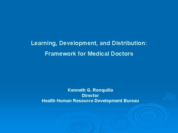 Learning Development and Distribution Framework for Medical Doctors