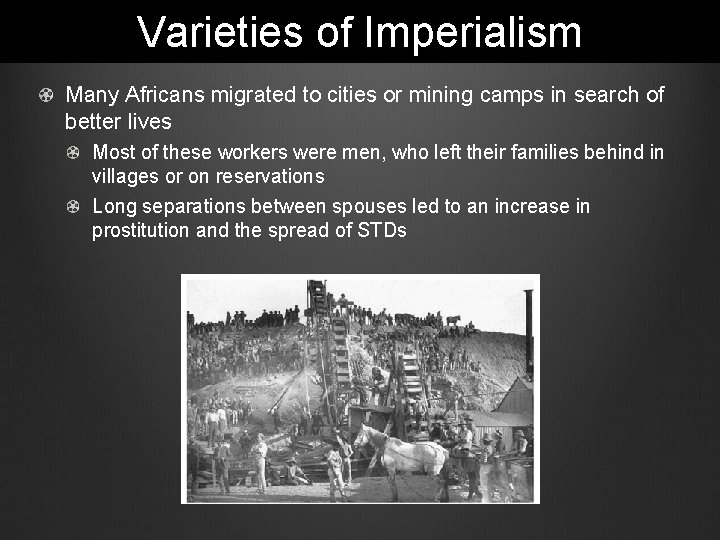 Varieties of Imperialism Many Africans migrated to cities or mining camps in search of