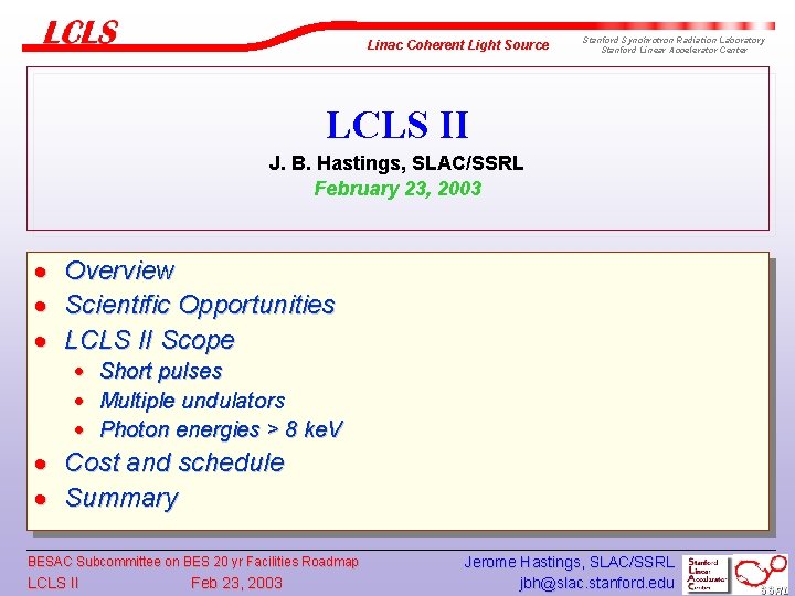 Linac Coherent Light Source Stanford Synchrotron Radiation Laboratory Stanford Linear Accelerator Center LCLS II