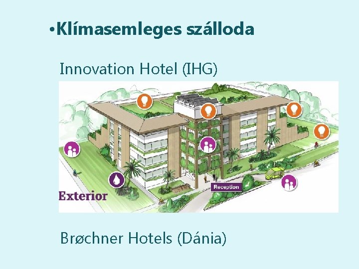  • Klímasemleges szálloda Innovation Hotel (IHG) Brøchner Hotels (Dánia) 