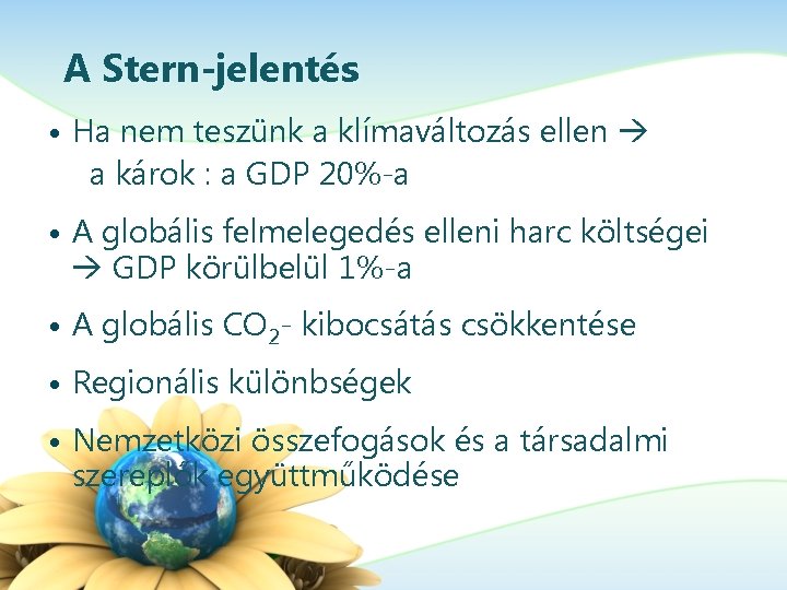 A Stern-jelentés Ha nem teszünk a klímaváltozás ellen a károk : a GDP 20%-a