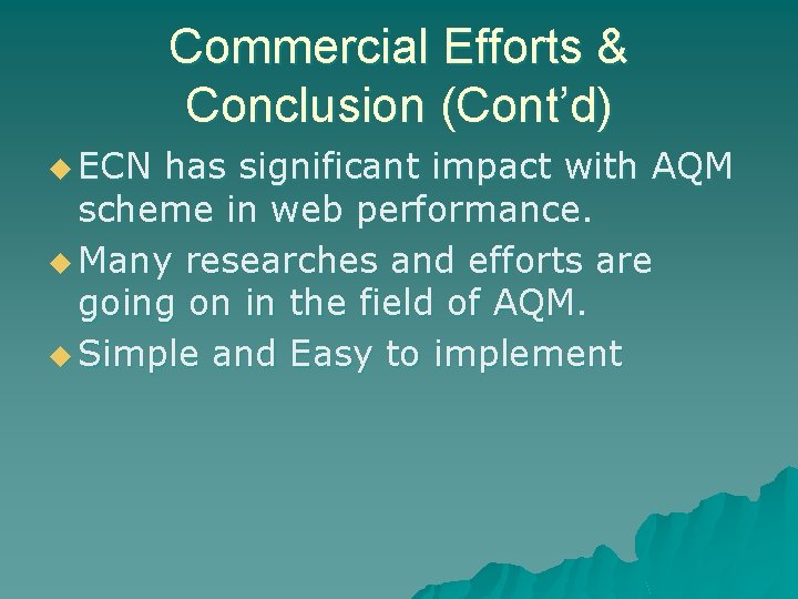 Commercial Efforts & Conclusion (Cont’d) u ECN has significant impact with AQM scheme in