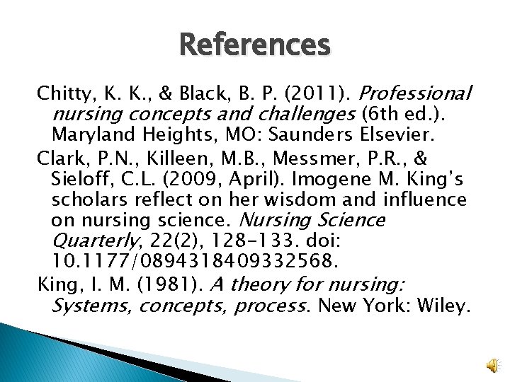 References Chitty, K. K. , & Black, B. P. (2011). Professional nursing concepts and