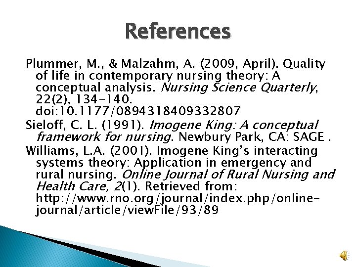 References Plummer, M. , & Malzahm, A. (2009, April). Quality of life in contemporary