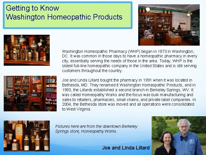 Getting to Know Washington Homeopathic Products Washington Homeopathic Pharmacy (WHP) began in 1873 in