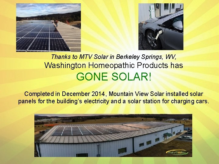 Thanks to MTV Solar in Berkeley Springs, WV, Washington Homeopathic Products has GONE SOLAR!