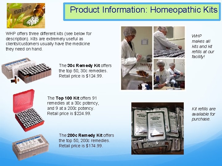 Product Information: Homeopathic Kits WHP offers three different kits (see below for description). Kits