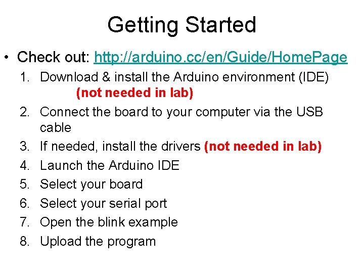 Getting Started • Check out: http: //arduino. cc/en/Guide/Home. Page 1. Download & install the