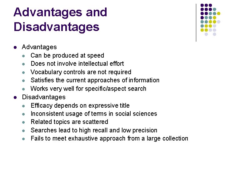 Advantages and Disadvantages l l Advantages l Can be produced at speed l Does
