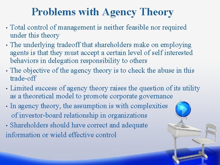 Problems with Agency Theory Total control of management is neither feasible nor required under