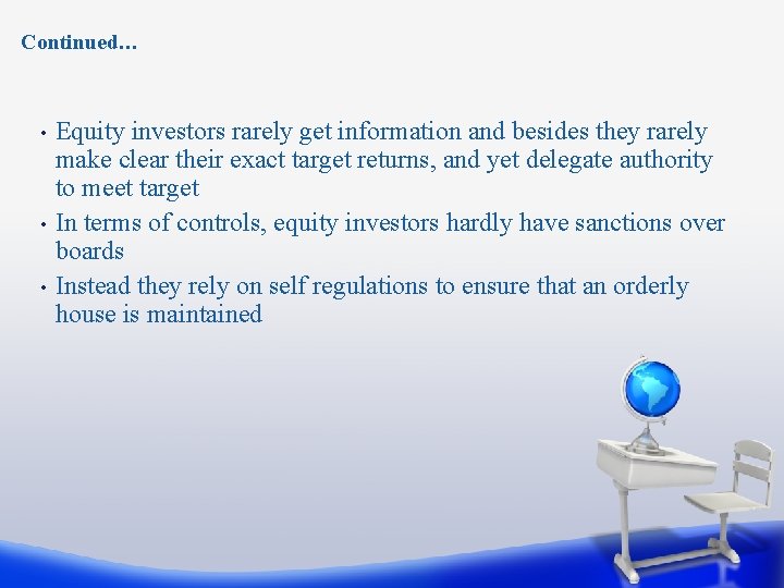 Continued… • • • Equity investors rarely get information and besides they rarely make