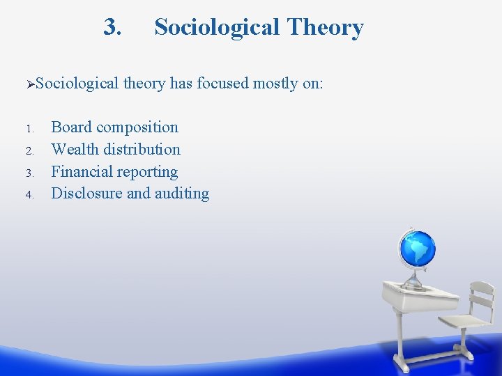 3. ØSociological 1. 2. 3. 4. Sociological Theory theory has focused mostly on: Board