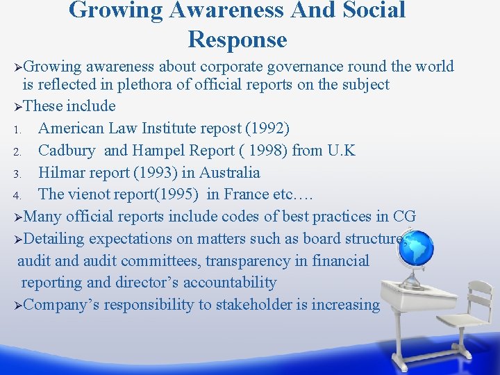 Growing Awareness And Social Response ØGrowing awareness about corporate governance round the world is