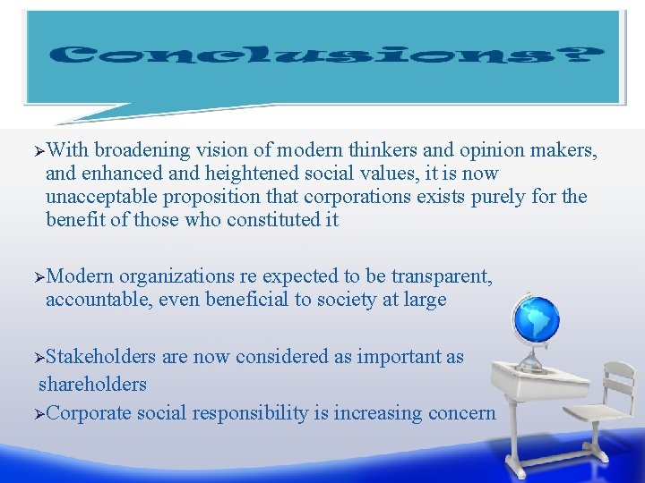 ØWith broadening vision of modern thinkers and opinion makers, and enhanced and heightened social