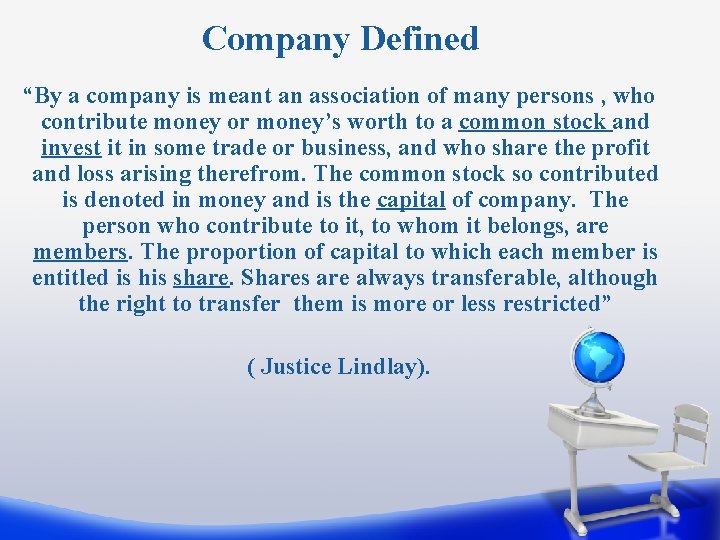 Company Defined “By a company is meant an association of many persons , who