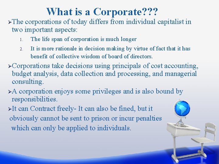 ØThe What is a Corporate? ? ? corporations of today differs from individual capitalist