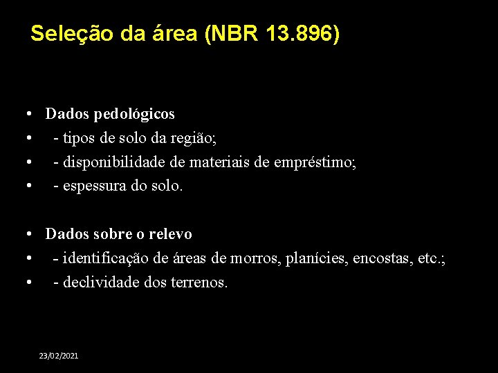 Seleção da área (NBR 13. 896) • Dados pedológicos • - tipos de solo