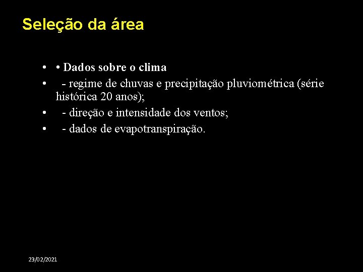 Seleção da área • • Dados sobre o clima • - regime de chuvas