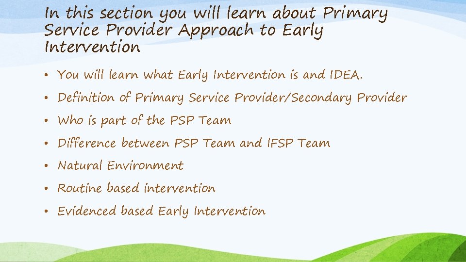 In this section you will learn about Primary Service Provider Approach to Early Intervention In this section you will learn about Primary Service Provider Approach to Early Intervention