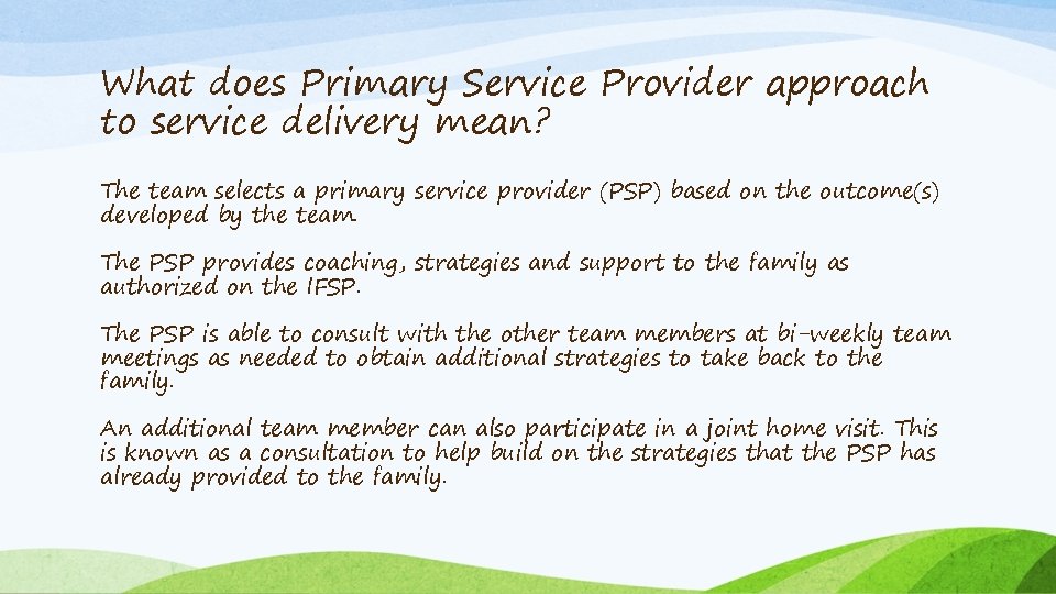 What does Primary Service Provider approach to service delivery mean? The team selects a