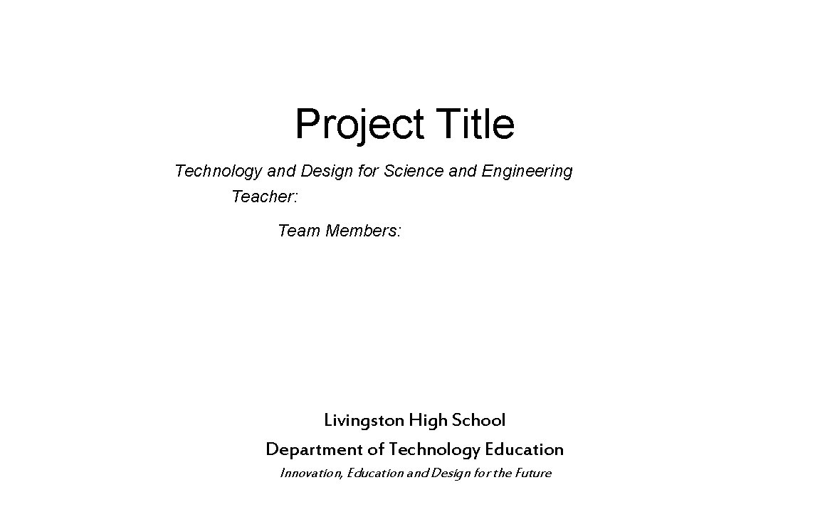 Project Title Technology and Design for Science and