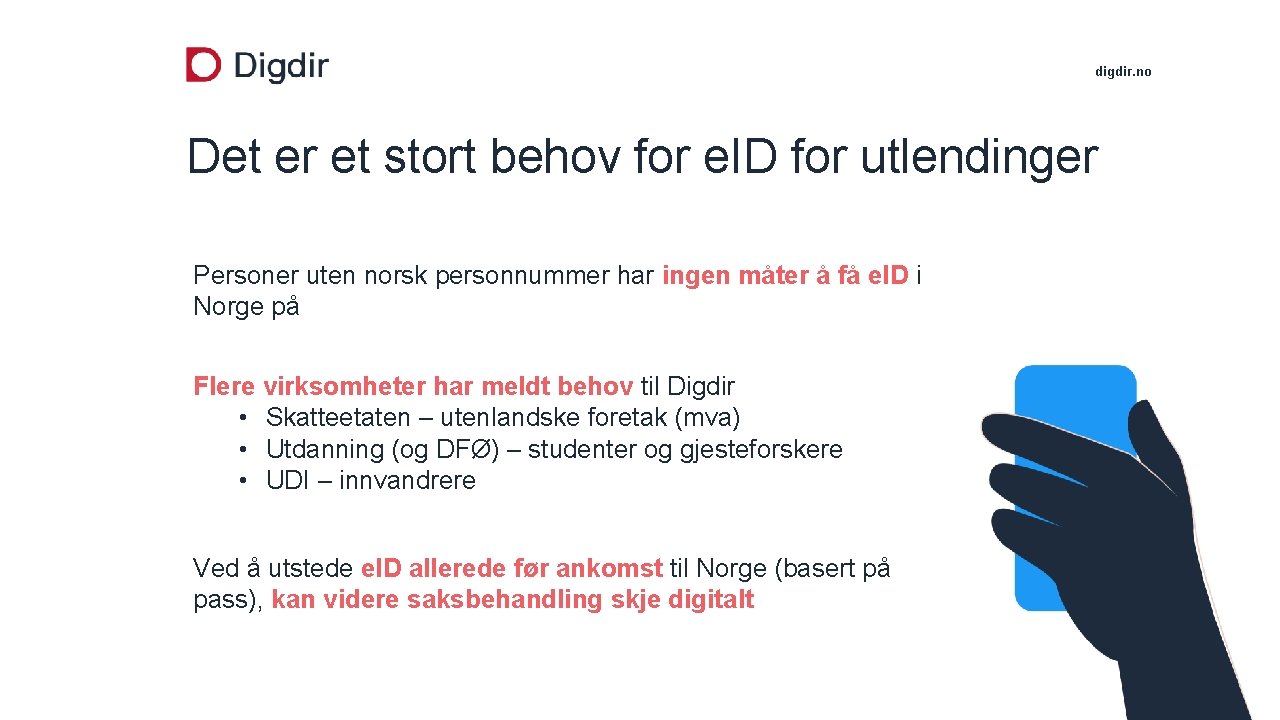 digdir. no Det er et stort behov for e. ID for utlendinger Personer uten