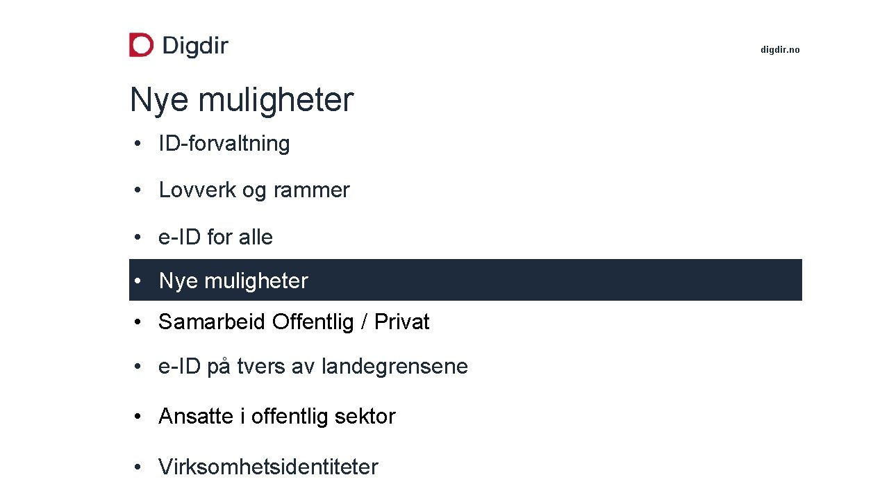 digdir. no Nye muligheter • ID-forvaltning • Lovverk og rammer • e-ID for alle