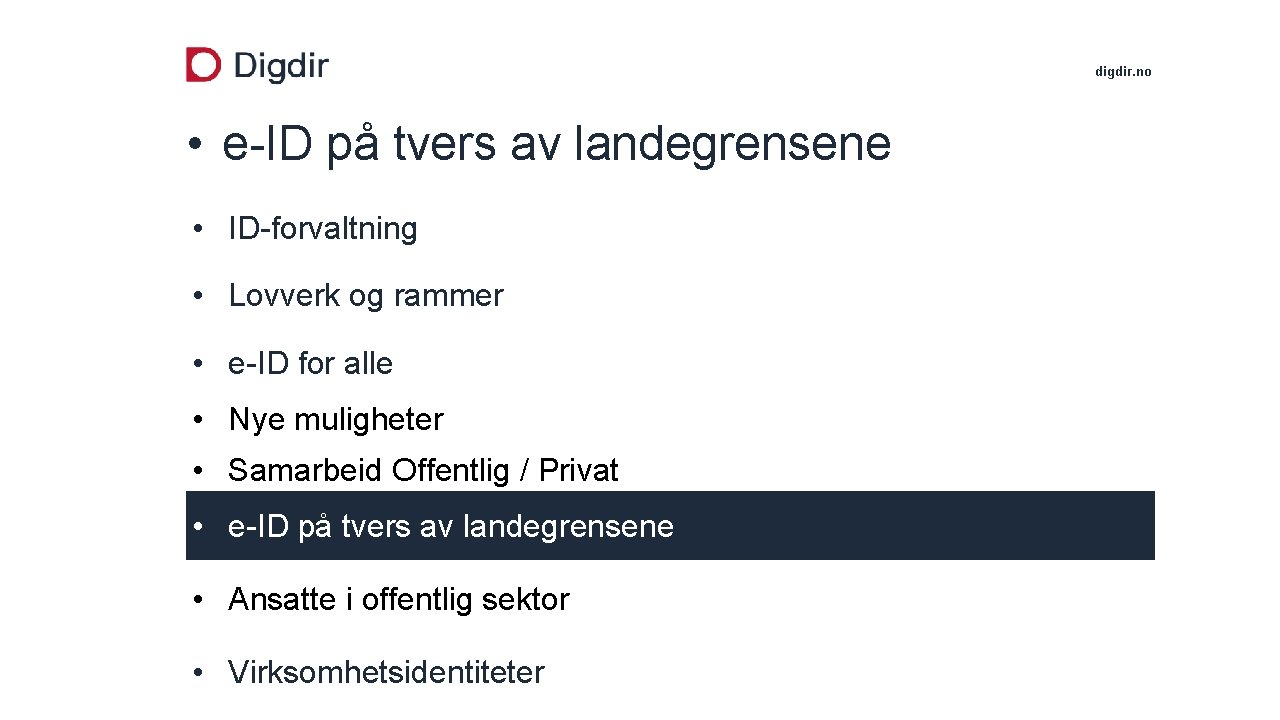 digdir. no • e-ID på tvers av landegrensene • ID-forvaltning • Lovverk og rammer