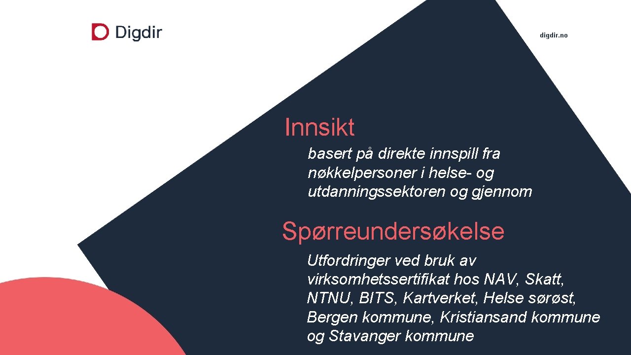 digdir. no Innsikt basert på direkte innspill fra nøkkelpersoner i helse- og utdanningssektoren og