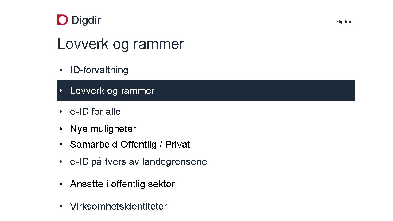 digdir. no Lovverk og rammer • ID-forvaltning • Lovverk og rammer • e-ID for