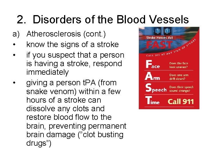 2. Disorders of the Blood Vessels a) Atherosclerosis (cont. ) • know the signs